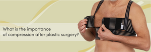 What is the importance of compression after plastic surgery?
