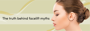 The truth behind facelift myths